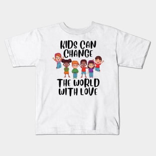 Kids can change the world Kids T-Shirt